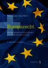 Europarecht. Die europäischen Institutionen aus schweizerischer Sicht